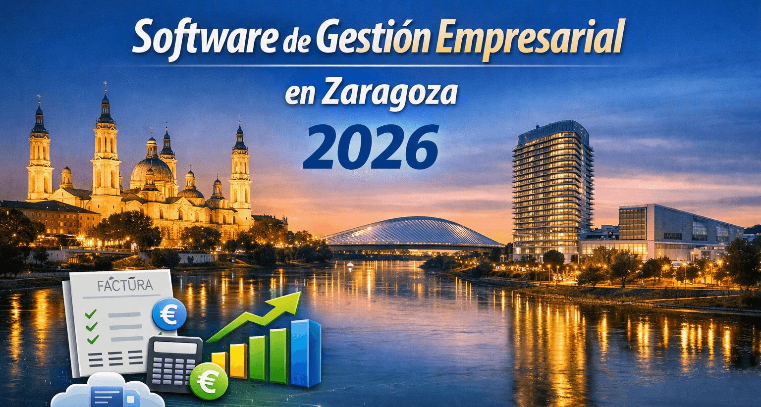 Del Programa de Facturación al Software de gestión empresarial en Zaragoza (Guía 2026)